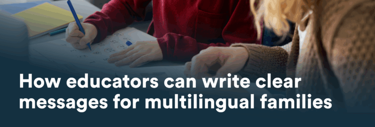 How educators can write clear messages for multilingual families