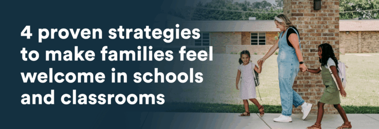 4 proven strategies to make families feel welcome in schools and classrooms blog header