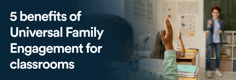 5 benefits of universal family engagements for classrooms blog header