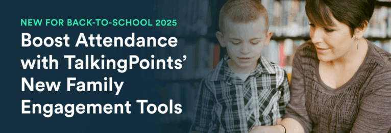 Boost Attendance with TalkingPoints’ New Family Engagement Tools