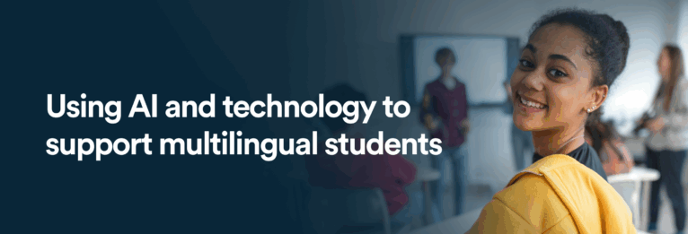 using ai and technology to support multilingual students blog header