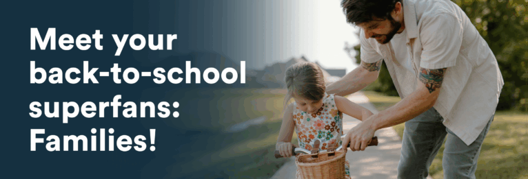 meet your back-to-school superfans: families blog header talkingpoints
