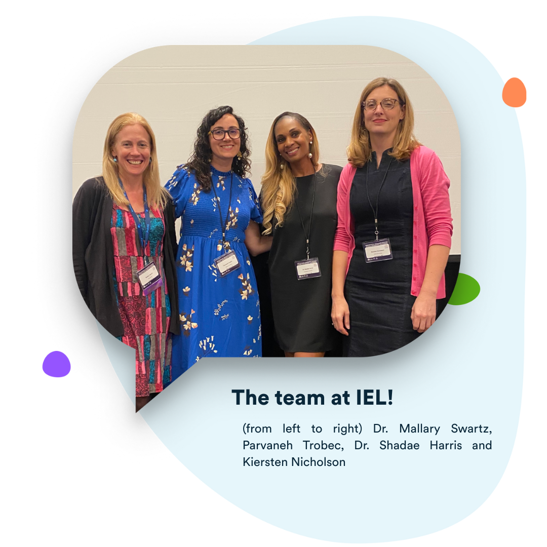 IEL conference 2025 TalkingPoints team (from left to right) Dr. Mallary Swartz, Parvaneh Trobec, Dr. Shadae Harris and Kiersten Nicholson